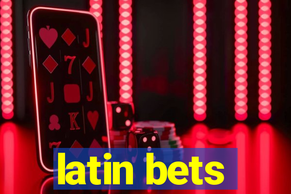 latin bets